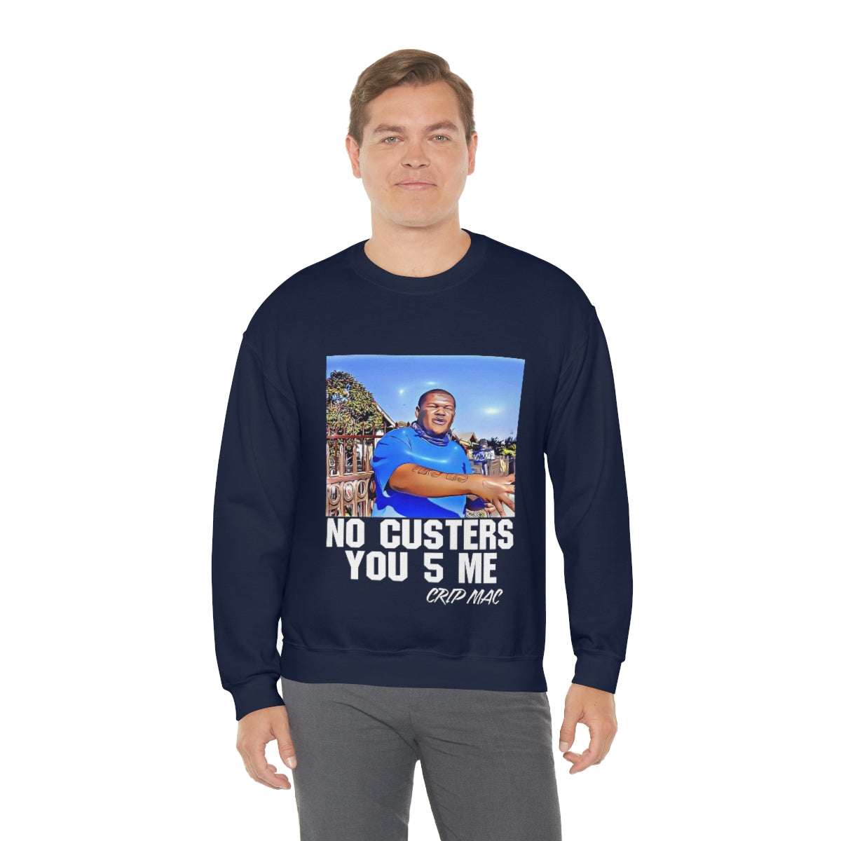 Crip Mac C Mac No Custers You 5 Me Heavy Blend™ Crewneck Sweatshirt