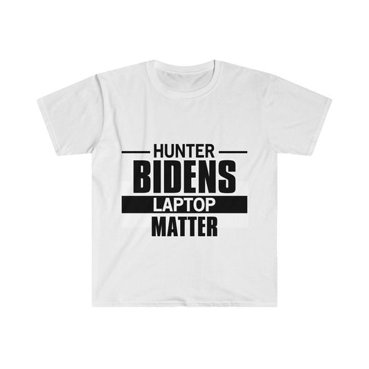 Hunter Bidens Laptop Matter Unisex T-Shirt