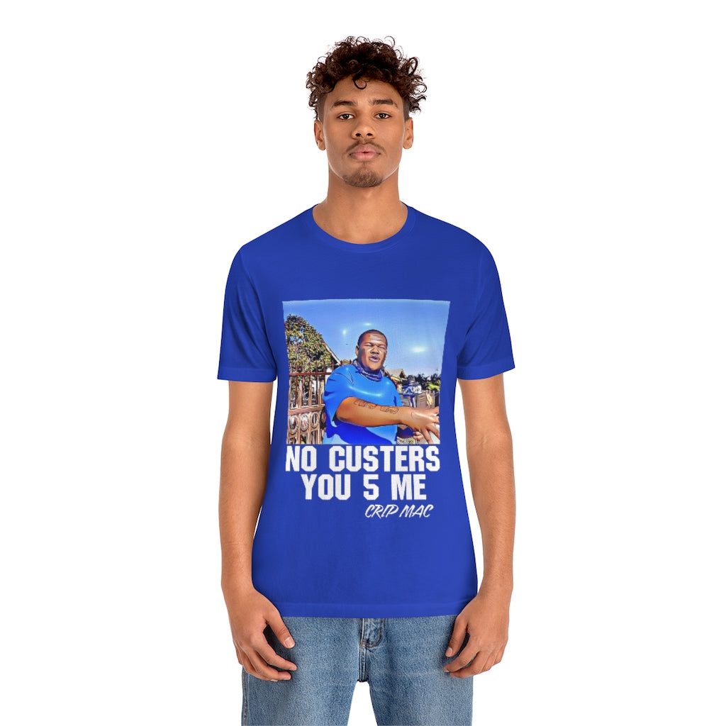 C Mac No Custers You 5 Me Short Sleeve Tee