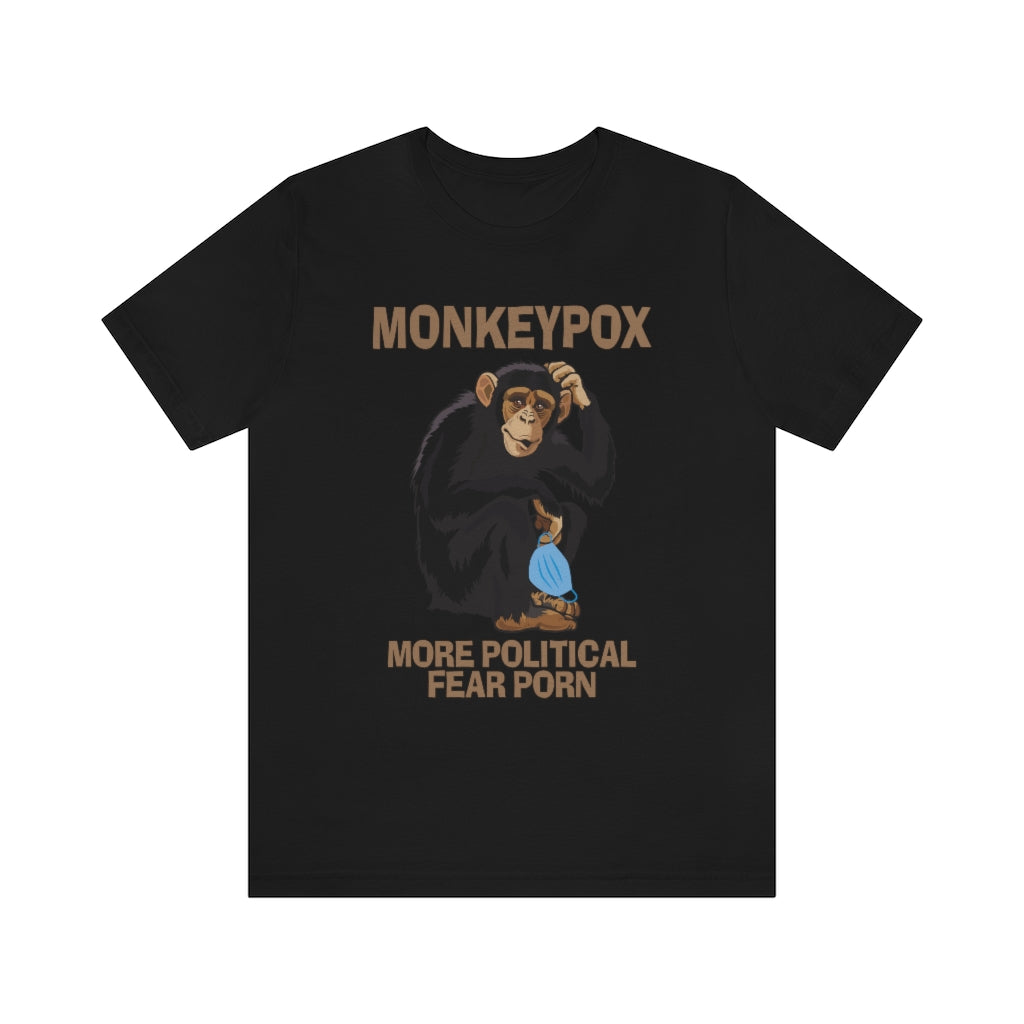 Monkeypox More Political Fear Porn Short Sleeve Tee