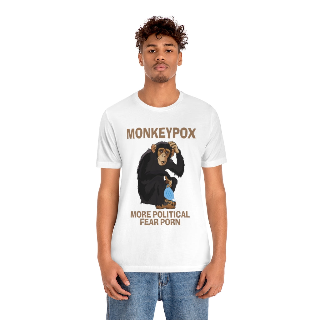 Monkeypox More Political Fear Porn Short Sleeve Tee