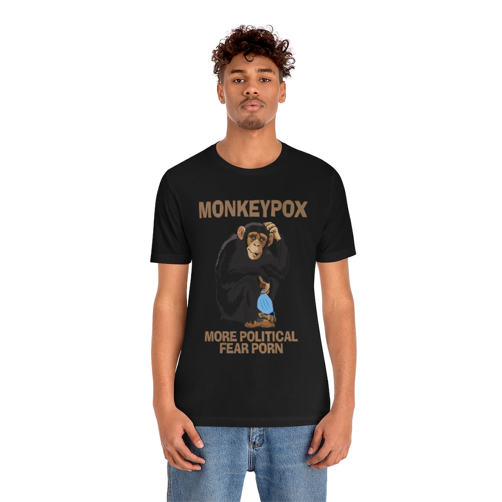 Monkeypox More Political Fear Porn Short Sleeve Tee