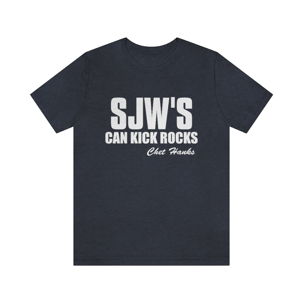 Chet Hanks SJW's Can Kick Rocks Short Sleeve Tee