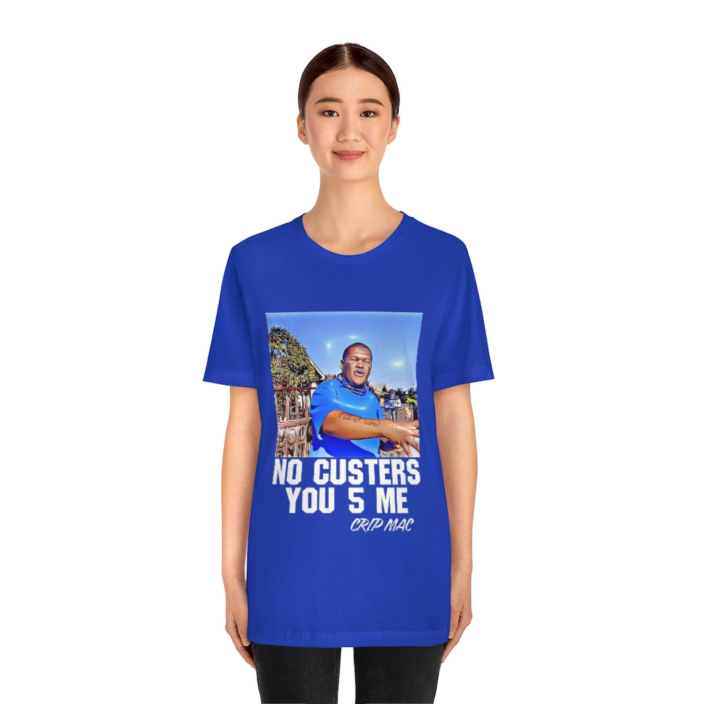 C Mac No Custers You 5 Me Short Sleeve Tee