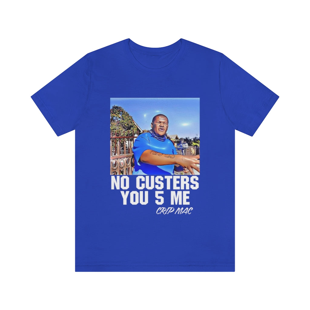 C Mac No Custers You 5 Me Short Sleeve Tee