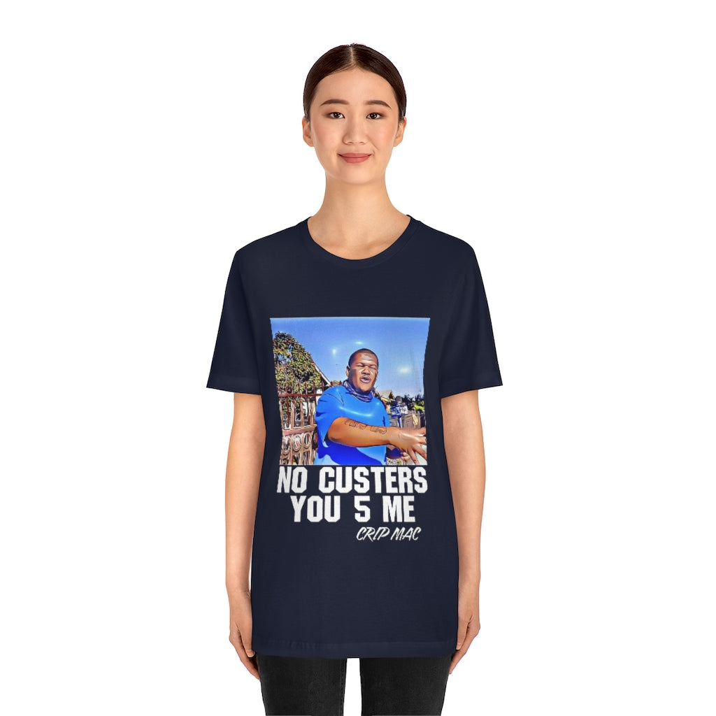 C Mac No Custers You 5 Me Short Sleeve Tee