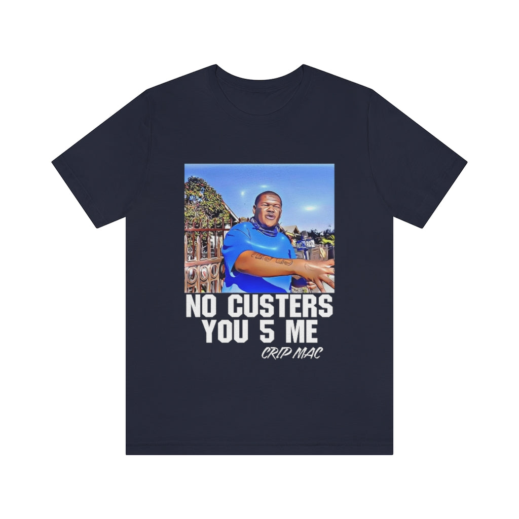 C Mac No Custers You 5 Me Short Sleeve Tee