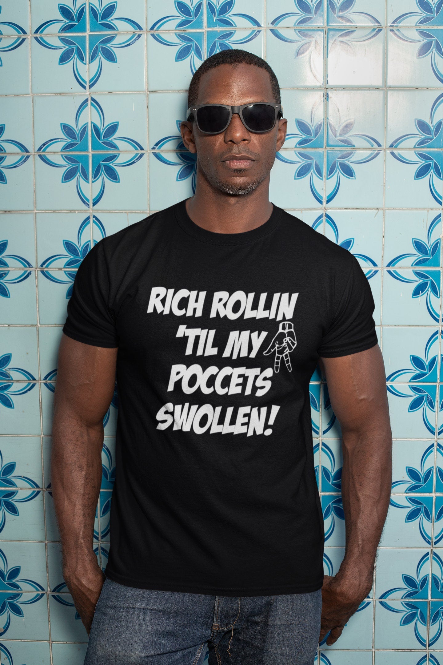 Rich Rollin 'Til My Poccets Swollen T Shirt Handmade Custom New!!