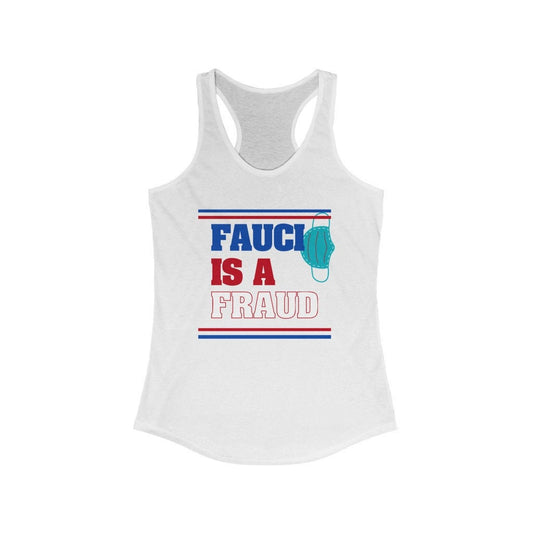 Fauci is a fraud women's ideal racerback tank