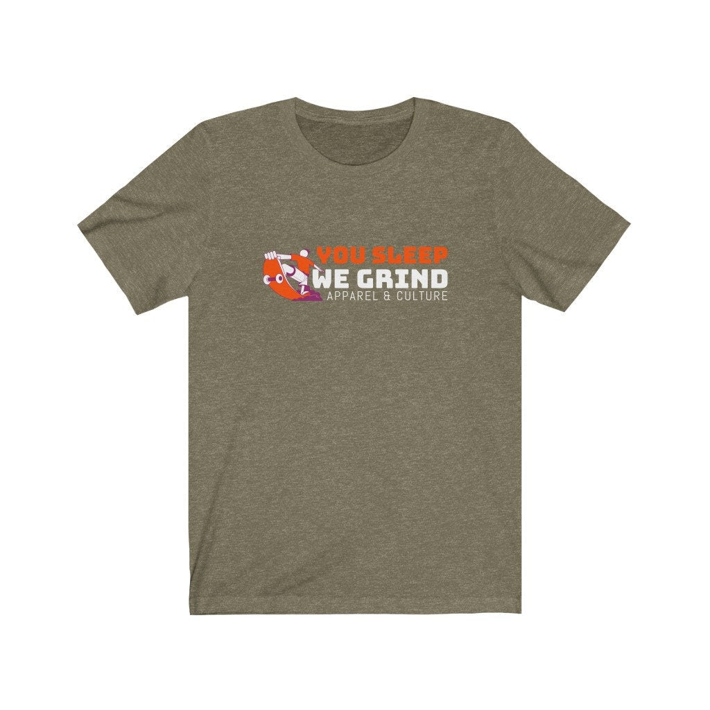 You Sleep, We Grind Short Sleeve Tee