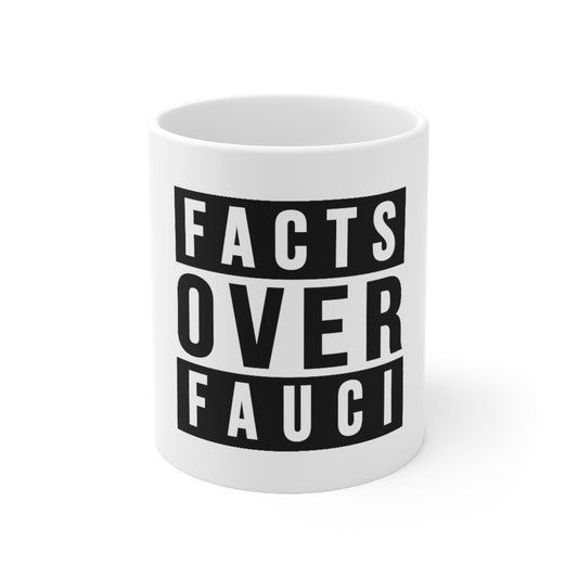 Facts Over Fauci Ceramic Mug 11oz